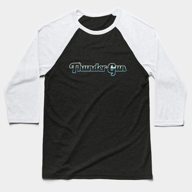 Thunder Gun - Always Sunny Baseball T-Shirt by Gimmickbydesign